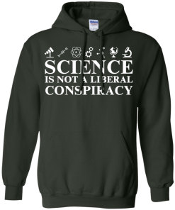Science is Not A Liberal Conspiracy Shirt