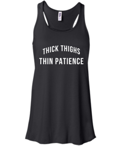 Thick Thighs Thin Patience T-Shirt
