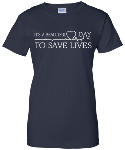 Its a beautiful day to save life shirt, nurse t-shirt