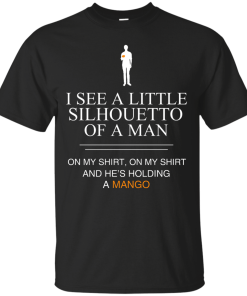 I See A Little Silhouetto Of A Man T Shirt, Hoodies