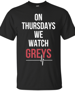 On Thursday we watch grey T-Shirt, Hoodies, Tank Top