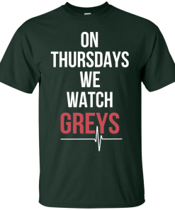 On Thursday we watch grey T-Shirt, Hoodies, Tank Top