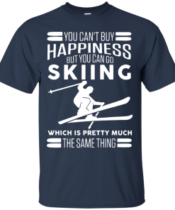 You can't buy happiness but you can go skiing t shirt, hoodies