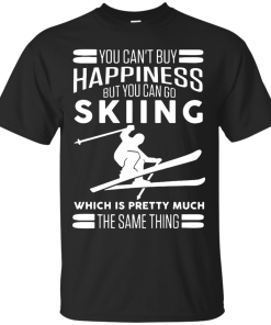 You can't buy happiness but you can go skiing t shirt, hoodies
