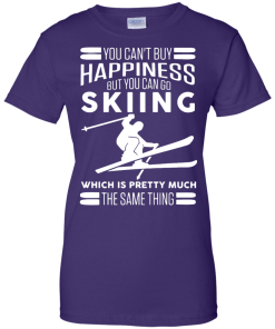 You can't buy happiness but you can go skiing t shirt, hoodies