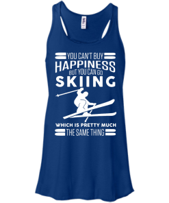 You can't buy happiness but you can go skiing t shirt, hoodies