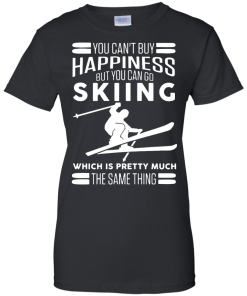 You can't buy happiness but you can go skiing t shirt, hoodies
