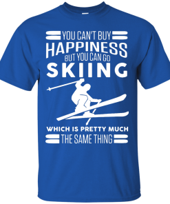 You can't buy happiness but you can go skiing t shirt, hoodies
