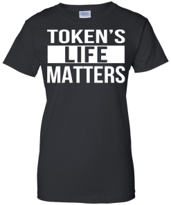 Token's life matter Shirt