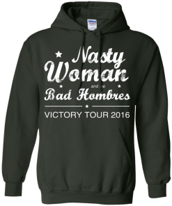 Nasty Woman Bad Hombres Victory Tour 2016 Shirt