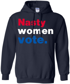 Nasty Women Vote Shirt