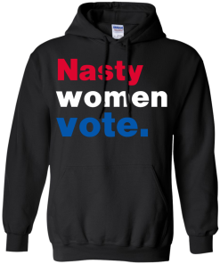 Nasty Women Vote Shirt