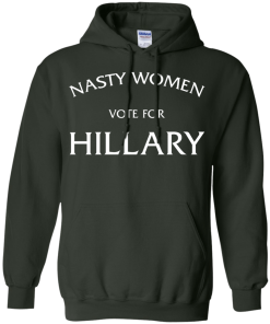 Nasty Women Vote For Hillary Shirt