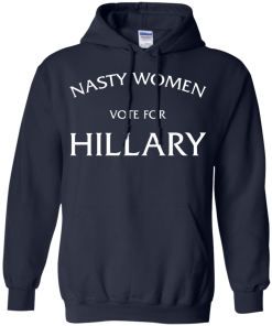 Nasty Women Vote For Hillary Shirt