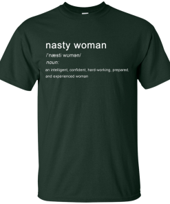 Nasty Woman Definition T Shirt
