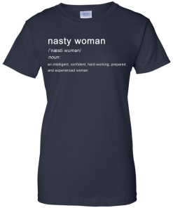 Nasty Woman Definition T Shirt