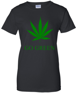 Go Green T-Shirt | Marijuana Weed Leaf | Vape Nation Shirt