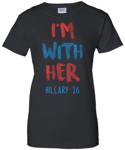 Hillary '16 - I'm With Her T Shirt