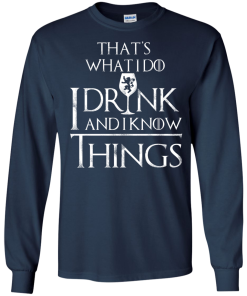 I Drink And I Know Things T-Shirt | Game Of Thrones