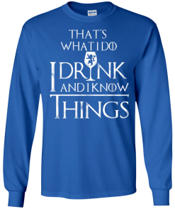 I Drink And I Know Things T-Shirt | Game Of Thrones