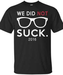 We did not suck - Chicago cubs t shirt
