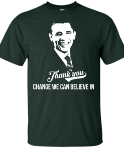 Change we can believe in | Thank you President Obama T-Shirt