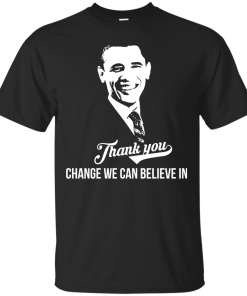 Change we can believe in | Thank you President Obama T-Shirt