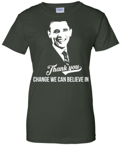 Change we can believe in | Thank you President Obama T-Shirt