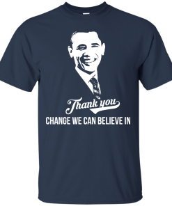 Change we can believe in | Thank you President Obama T-Shirt