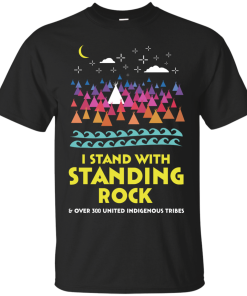 I Stand With Standing Rock T-Shirt, Hoodies, Tank Top