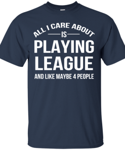 All I Care About Is Playing League And Like Mybe 4 People