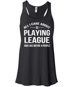 All I Care About Is Playing League And Like Mybe 4 People