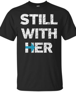 Hillary Clinton - Still with her T-Shirt