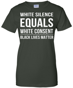 White Silence Equals White Consent T-Shirt