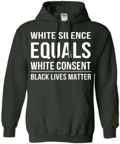 White Silence Equals White Consent T-Shirt