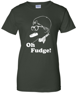 Oh Fudge shirt, Oh Fudge T-Shirt, Hoodies, Tank Top