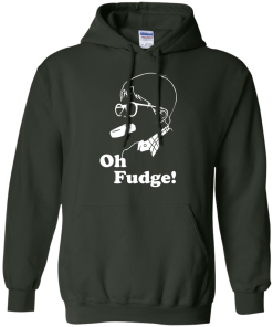 Oh Fudge shirt, Oh Fudge T-Shirt, Hoodies, Tank Top