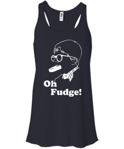 Oh Fudge shirt, Oh Fudge T-Shirt, Hoodies, Tank Top