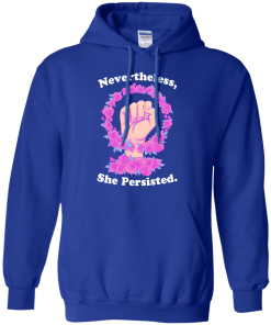Nevertheless she persisted tshirt