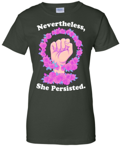 Nevertheless she persisted tshirt