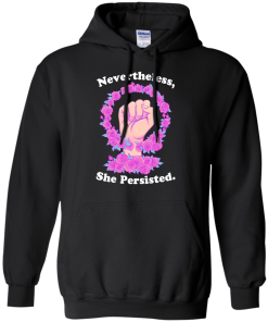 Nevertheless she persisted tshirt