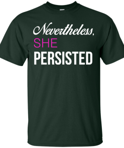 Nevertheless, She Persisted Political T Shirt