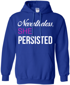 Nevertheless, She Persisted Political T Shirt