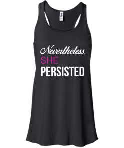 Nevertheless, She Persisted Political T Shirt