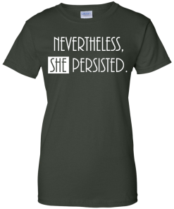 Nevertheless, SHE Persisted Shirt, Hoodies, Tank