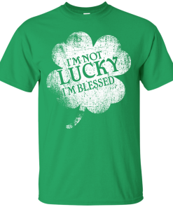 St Patrick's Day: I'm Not Lucky I'm Blessed Christian T-Shirt