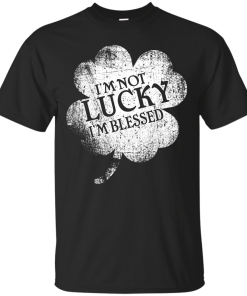St Patrick's Day: I'm Not Lucky I'm Blessed Christian T-Shirt