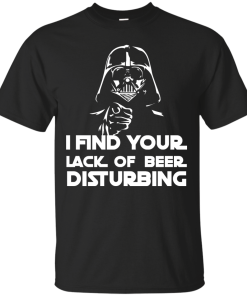 Patrick's Day: I Find Your Lack Of Beer Disturbing Irish T-Shirt