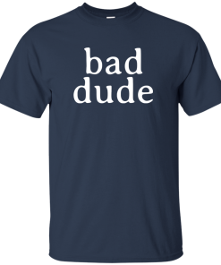 Full Frontal with Samantha Bee Bad Dude T-Shirt, Hoodies