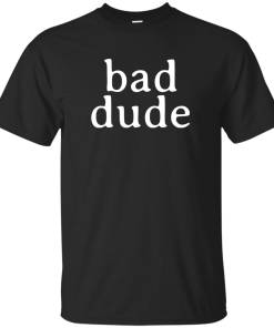 Full Frontal with Samantha Bee Bad Dude T-Shirt, Hoodies